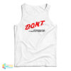 Don't Let Me Drink Milk It Makes My Tummy Hurt Tank Top