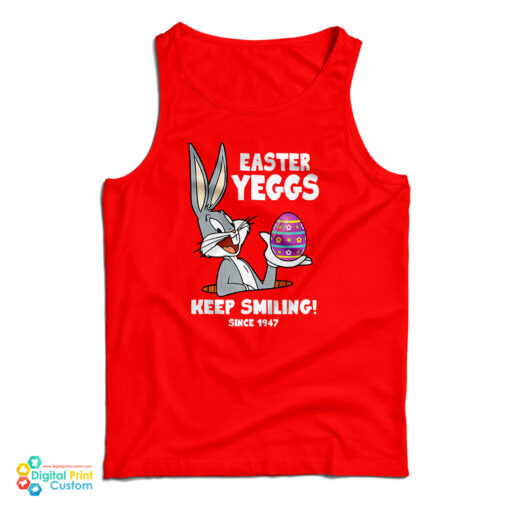 Easter Yeggs Since 1947 Keep Smiling Bugs Bunny Tank Top