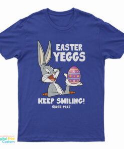 Easter Yeggs Since 1947 Keep Smiling Bugs Bunny T-Shirt