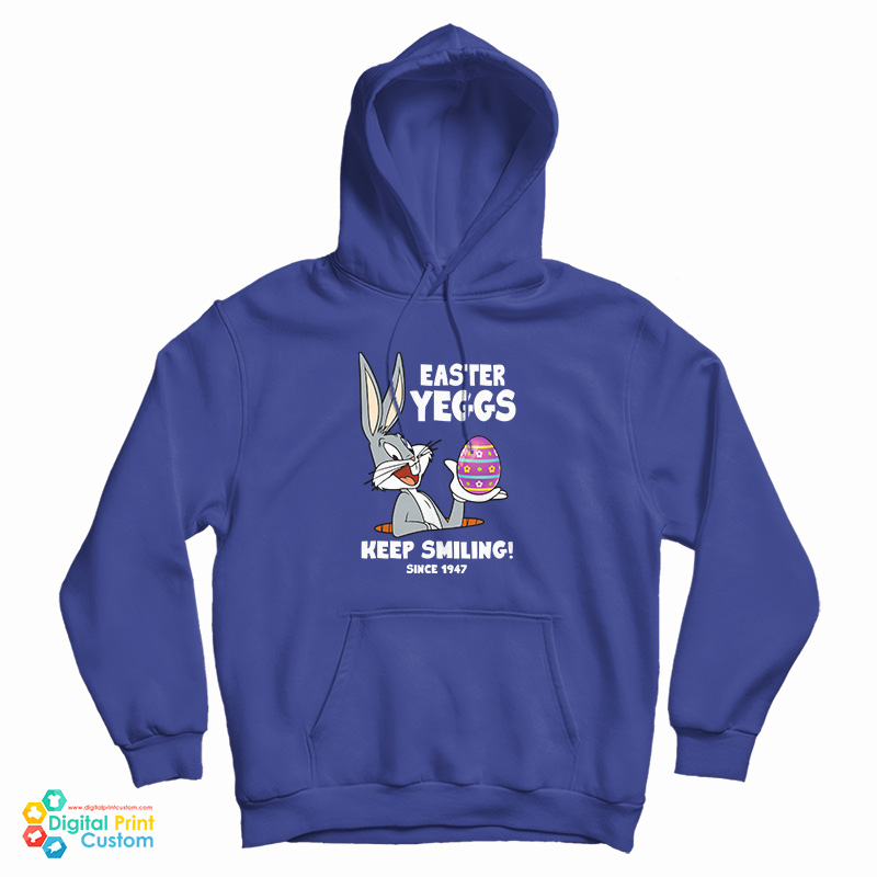 Easter Yeggs Since 1947 Keep Smiling Bugs Bunny Hoodie