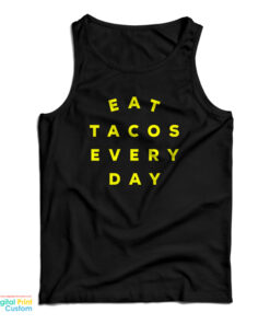 Eat Tacos Every Day Tank Top