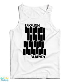 Enough Already Black Flag Parody Tank Top