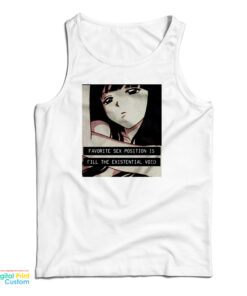 Favorite Sex Position Is Fill The Existential Void Tank Top