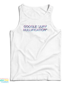 Google Jury Nullification Tank Top