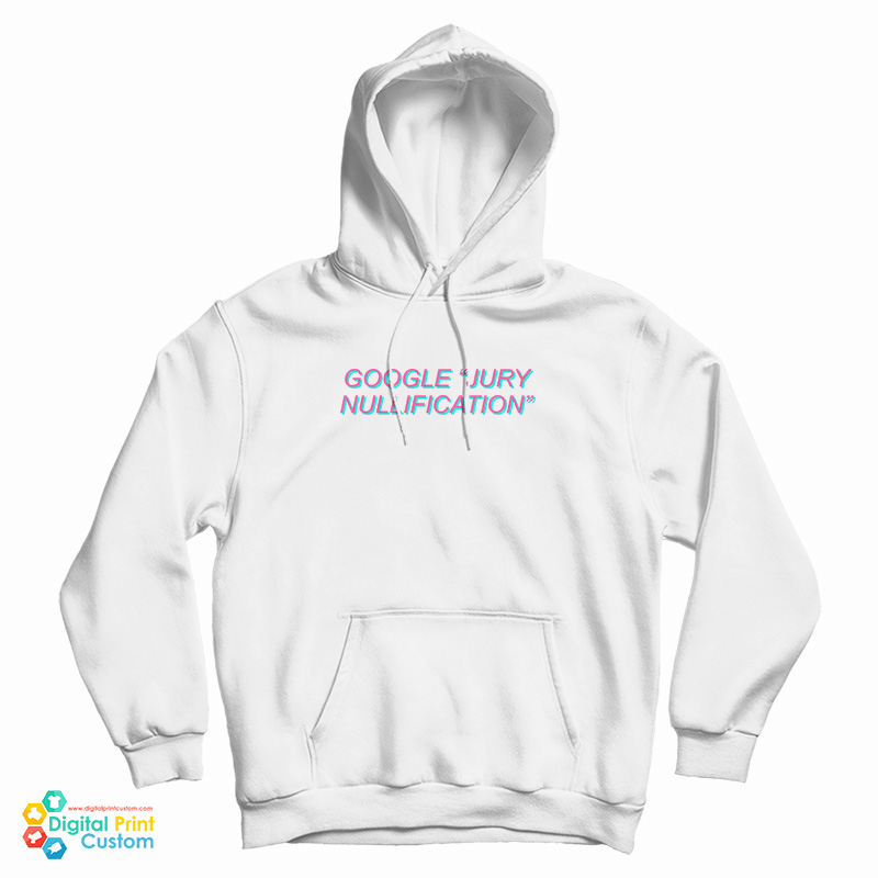 Google Jury Nullification Hoodie
