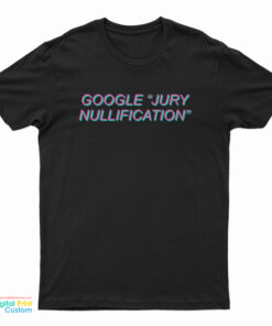 Google Jury Nullification T-Shirt