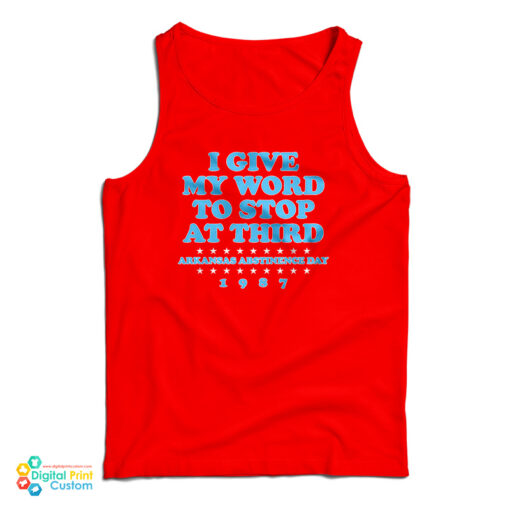 I Give My Word To Stop At Third Tank Top