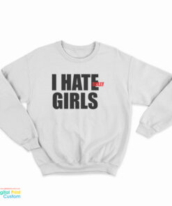I Hate Bully Girls Sweatshirt