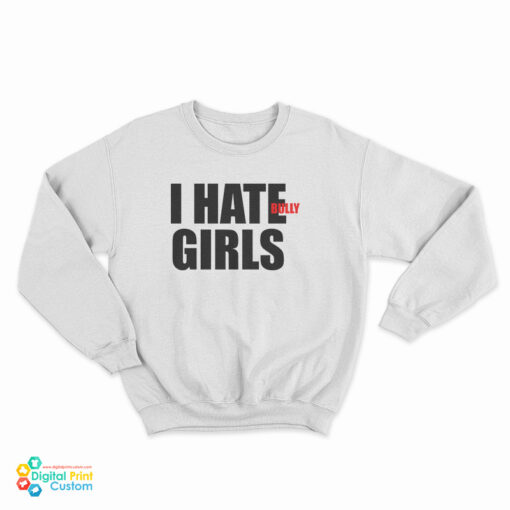 I Hate Bully Girls Sweatshirt