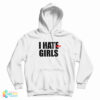 I Hate Bully Girls Hoodie