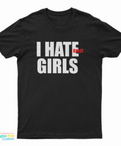 I Hate Bully Girls T-Shirt