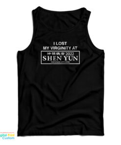 I Lost My Virginity At Shen Yun Tank Top