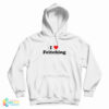 I Love Feltching Hoodie