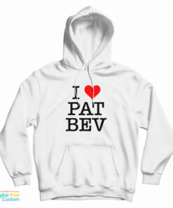 I Love Pat Bev Hoodie