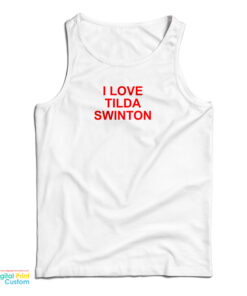 I Love Tilda Swinton Tank Top