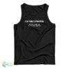 I'm Vaccinated But still Want You To Stay Away From Me Tank Top