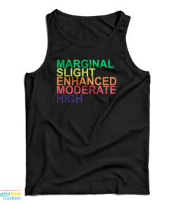 Marginal Slight Enhanced Moderate High Tank Top
