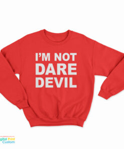 Marvel I'm Not Daredevil Sweatshirt