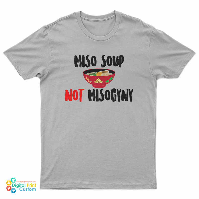 Miso Not Misogyny T-Shirt
