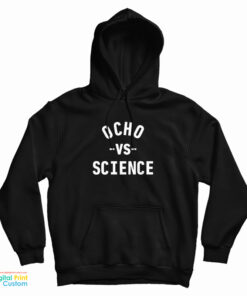 Ocho Vs Science Hoodie
