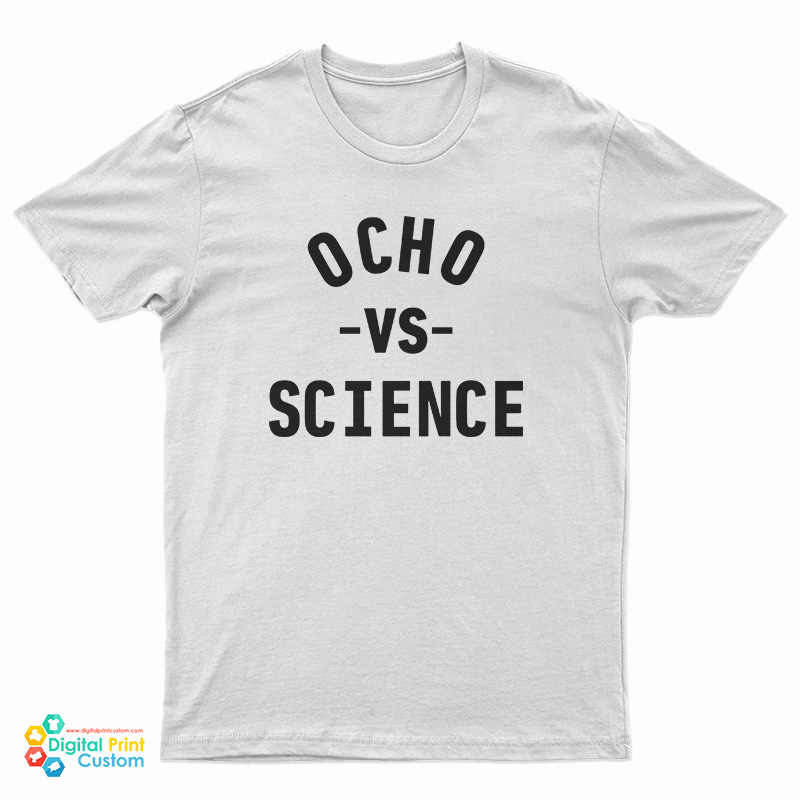 Ocho Vs Science T-Shirt