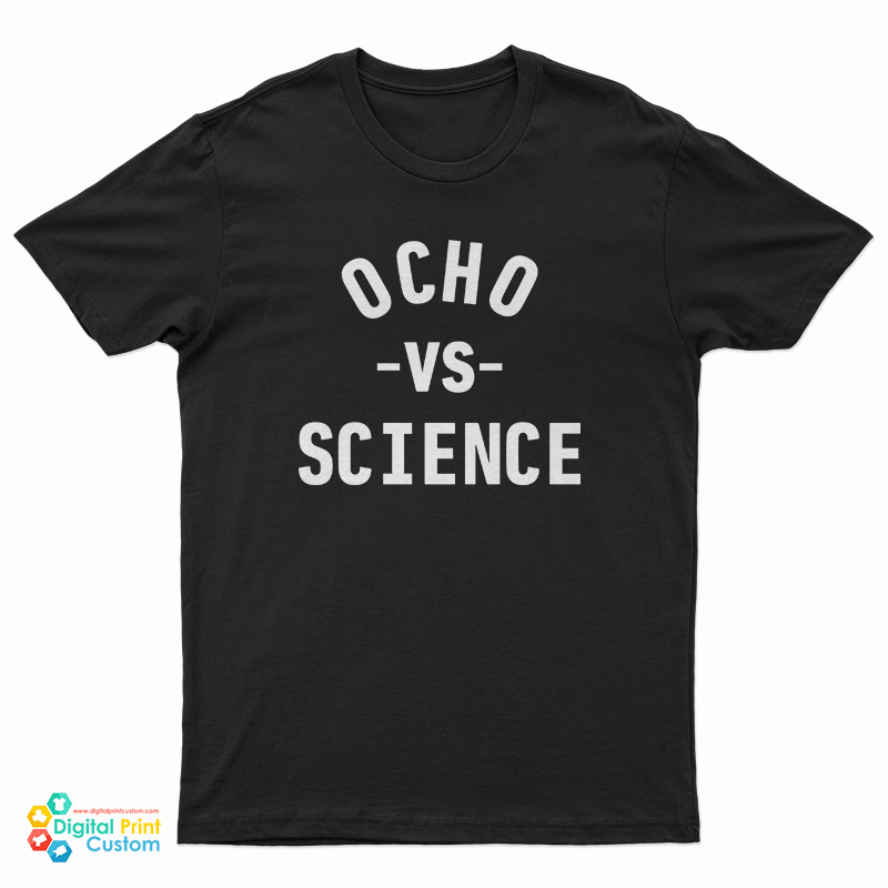 Ocho Vs Science T-Shirt
