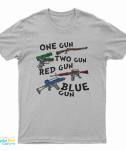 One Gun Two Gun Red Gun Blue Gun T-Shirt