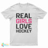 Real Girls Love Hockey T-Shirt
