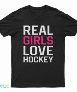 Real Girls Love Hockey T-Shirt