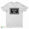 Rihanna School Kills T-Shirt