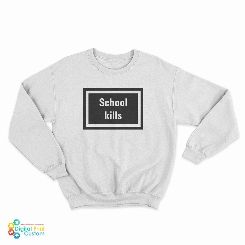 Rihanna School Kills Sweatshirt