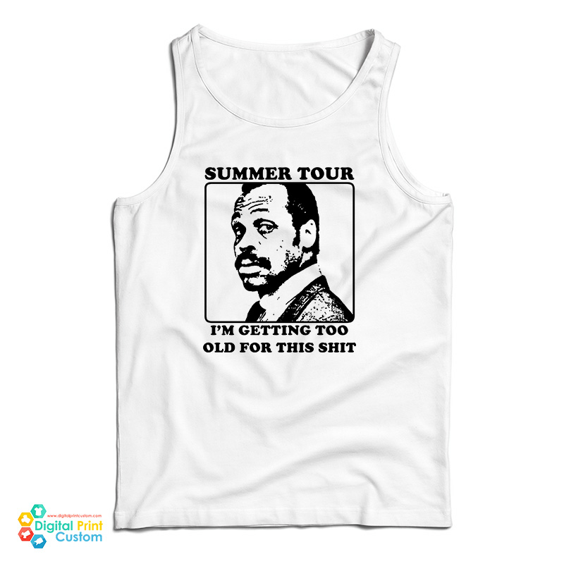 Roger Murtaugh Summer Tour I’m Getting Too Old For This Shit Tank Top