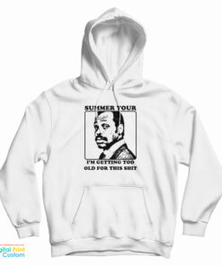 Roger Murtaugh Summer Tour I’m Getting Too Old For This Shit Hoodie