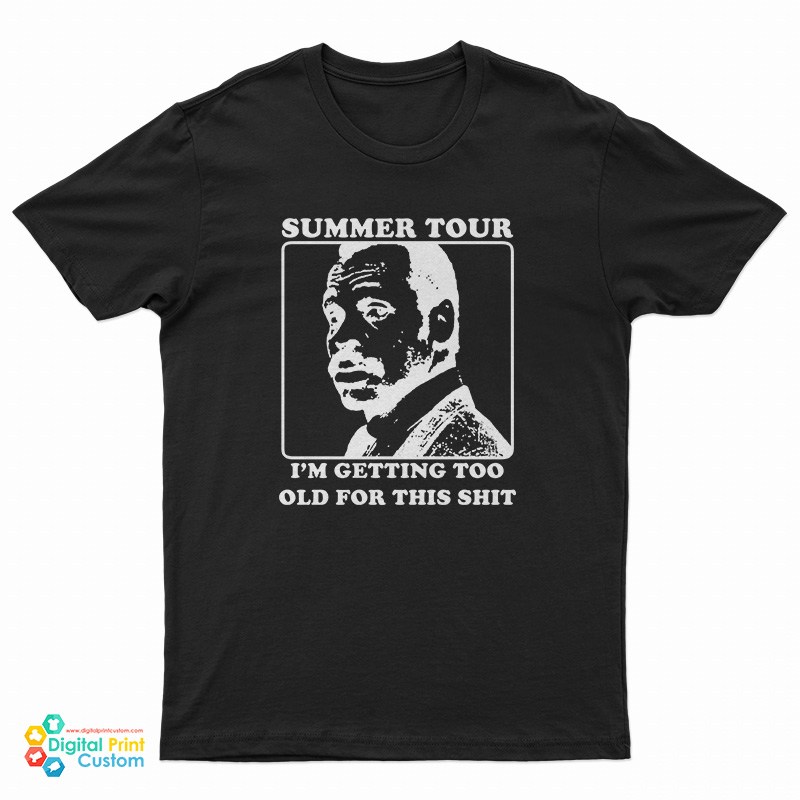 Roger Murtaugh Summer Tour I’m Getting Too Old For This Shit T-Shirt