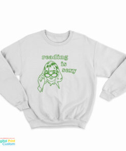 Rory Gilmore Reading Is Sexy Sweatshirt