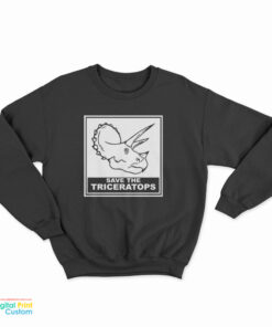 Save The Triceratops Sweatshirt