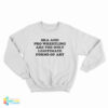 Ska And Pro Wrestling Are The Only Legitimate Forms Of Art Sweatshirt