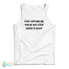 Stop Copying Me You're Not Even Doing It Right Tank Top