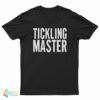 Tickling Master T-Shirt