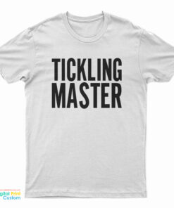 Tickling Master T-Shirt