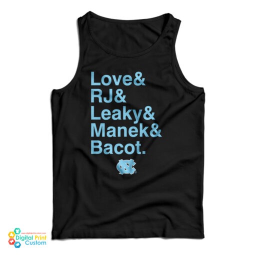 Unc Basketball Love And Rj And Leaky And Manek And Bacot Tank Top