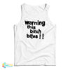 Warning This Bitch Bites Tank Top