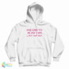 You Used To Be My Type But I Got Help Hoodie
