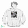 You Were Driving The Getaway Car Hoodie