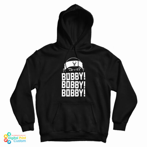Bobby Portis Milwaukee Bucks Bobby Bobby Bobby Hoodie