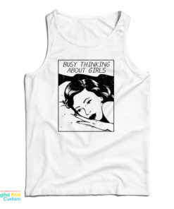 Busy Thinking About Girls Tank Top