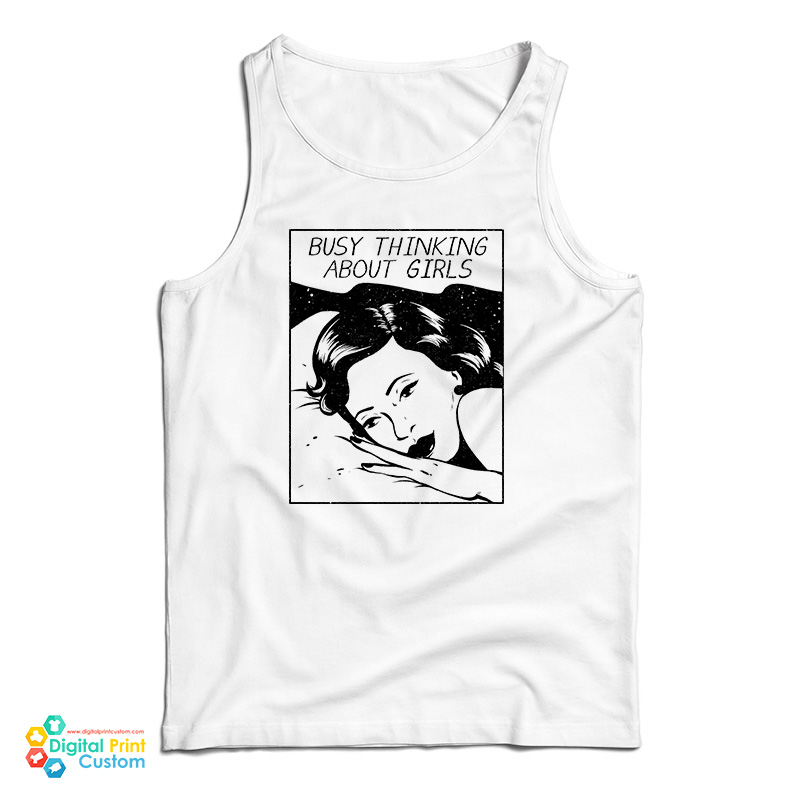 Busy Thinking About Girls Tank Top