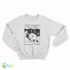 Busy Thinking About Girls Sweatshirt