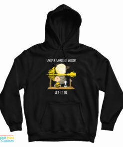 Charlie Brown And Snoopy Whisper Words Of Wisdom Let It Be Hoodie
