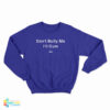 Don't Bully Me I'll Cum Sweatshirt